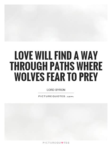 Love Will Find A Way Quote Love Will Find A Way Quotes Sayings Love