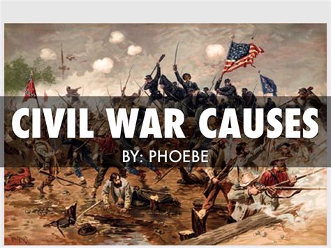 Civil War Causes By Phoebe Sellke