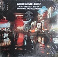 André Kostelanetz Plays Greatest Hits Of Broadway And Hollywood | Discogs