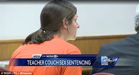 Wisconsin Ex Teacher Sentenced To Prison For Affair Daily Mail Online