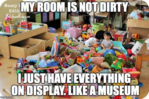 Kid In Messy Room Imgflip