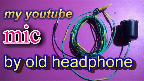 How To Make Mic For Youtuber Use Old Headphone Youtube