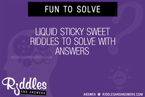 30 Liquid Sticky Sweet Riddles With Answers To Solve Puzzles And Brain