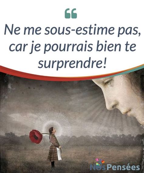 Ne Me Sous Estime Pas Car Je Pourrais Bien Te Surprendre Nos Pensées