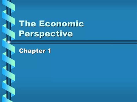 Ppt The Economic Perspective Powerpoint Presentation Free Download