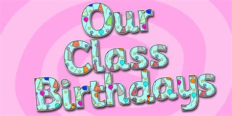 Our Class Birthdays Display Lettering Class Birthday Display