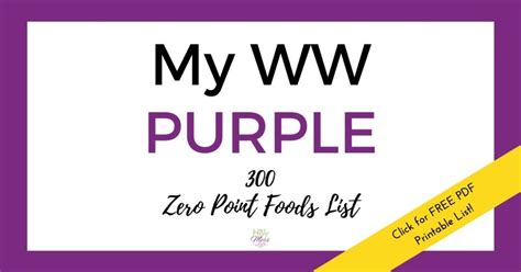 Weight watchers zeropoint™ foods list includes some surprising additions — like eggs and salmon — that participants can eat without tracking or measuring. My WW Purple 300 Zero Point Foods List - Free Printable ...