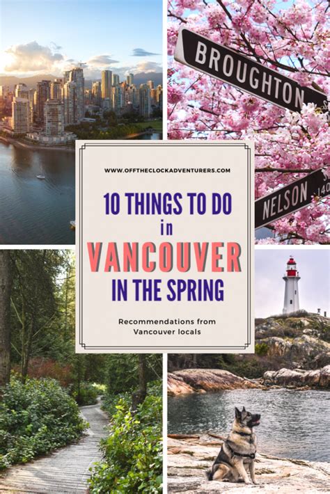 10 things to do in vancouver in the spring vancouver travel vancouver vacation canada travel