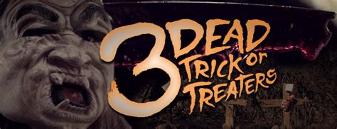 3 Dead Trick Or Treaters