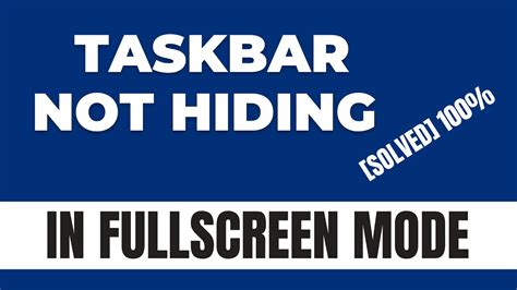 Fix Taskbar Not Hiding In Fullscreen Mode In Windows 1011 Youtube