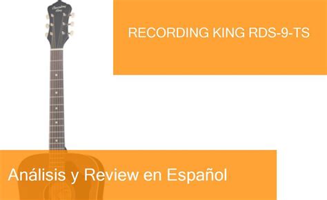 Review Guitarra Acústica Recording King Rds 9 Ts ¿dónde Comprarla