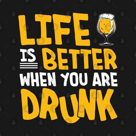 life is better when you drunk funny beer beer tank top teepublic