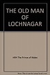 The Old Man of Lochnagar: HRH The Prince of Wales: 9780006615798 ...