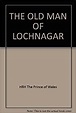 The Old Man of Lochnagar: HRH The Prince of Wales: 9780006615798 ...