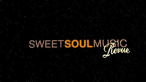 Sweet Soul Music Revue Live Youtube
