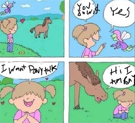 I Want Pony Talk I Wish I Could Talk To Ponies Know Your Meme
