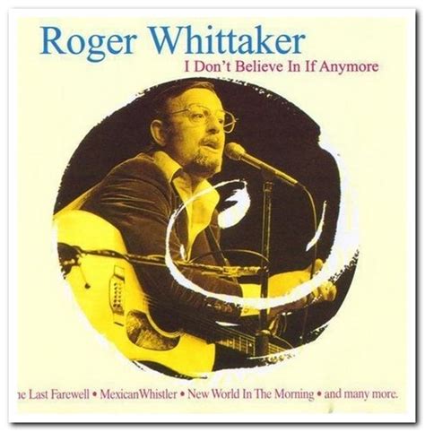 Roger Whittaker I Dont Believe In If Anymore 1998 Israbox Hi Res