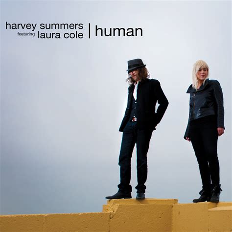 Human Harvey Summers Featuring Laura Cole Harvey Summers Music