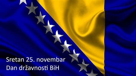 Građanima Bosne I Hercegovine želimo Sretan 25 Novembar Dan Državnosti
