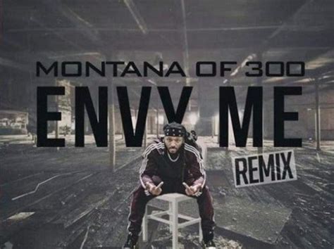 Envy Me Remix Lyrics Montana Of 300