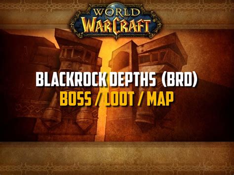 Classic Wow Brd Blackrock Depths Guide Boss Loot Map