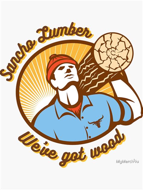 Funny Sancho Lumber Dirty Saying Sticker For Sale By Mymerch4u