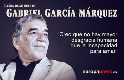Dos Años Sin Gabriel García Márquez 10 De Sus Frases Más Célebres