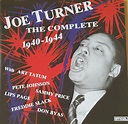 Joe Turner* - The Complete 1940 - 1944 (1990, CD) | Discogs