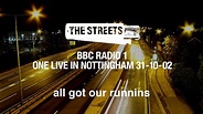 The Streets - All Got Our Runnins (One Live in Nottingham, 31-10-02 ...