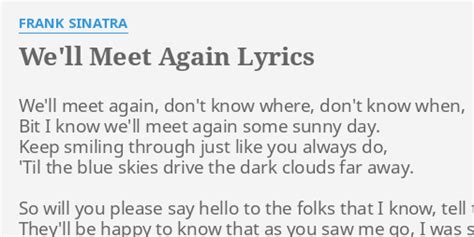 We Ll Meet Again Lyrics By Frank Sinatra We Ll Meet Again Don T