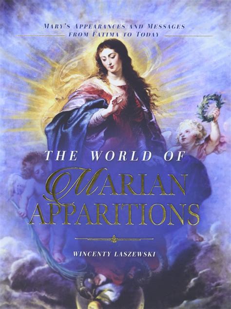 The World Of Marian Apparitions Marys Appearances And Catholic