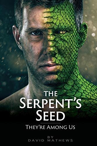 The Serpents Seed Theyre Among Us Mathews Phd David