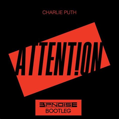 Stream Charlie Puth Attention Bpnoise Bootleg By Bpnoise Listen Online For Free On Soundcloud