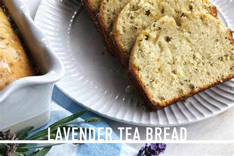 Lavender Tea Bread Recipe Mary And Martha