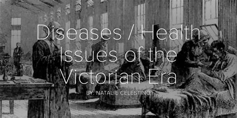 Diseases Health Issues Of The Victorian Era