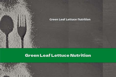 Green Leaf Lettuce Nutrition This Nutrition