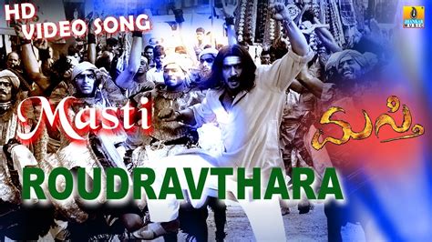 Masti Roudravathara Hd Video Song Feat Upendra Jenifer Kotwal I Jhankar Music Youtube