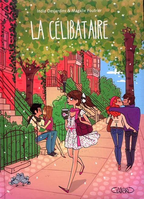 La Célibataire Tome 1 Magalie Foutrier India Desjardins Roman Graphique Canal Bd