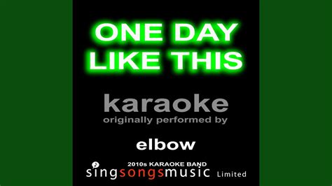 One Day Like This Originally Performed By Elbow Karaoke Audio Version Youtube