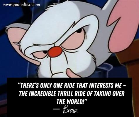 Whoof, oh, i'd have to say the odds of that are terribly slim, brain. 25+ Best Pinky and the Brain Quotes - QuotedText