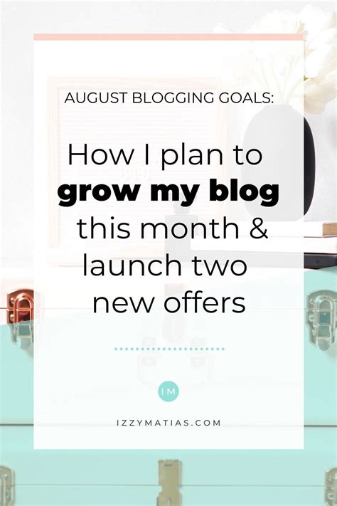 How I Plan To Grow My Blog This Month And Launch 2 New Offers Make