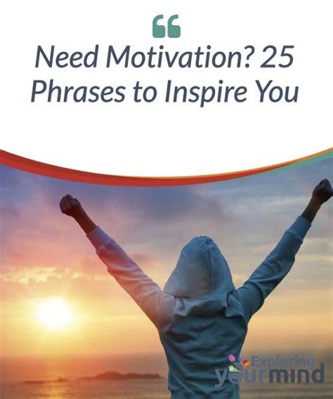 Need Motivation 25 Phrases To Inspire You Motivation Need