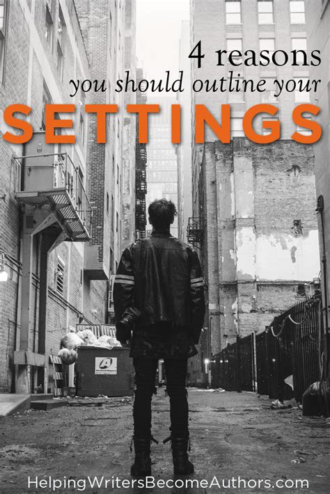 4 Reasons You Should Outline Your Settings Helping Writers Become Authors