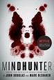 Mindhunter: Inside the FBI's Elite Serial Crime Unit by Mark Olshaker ...