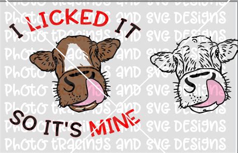 I Licked It So Its Mine Cow Svg Etsy