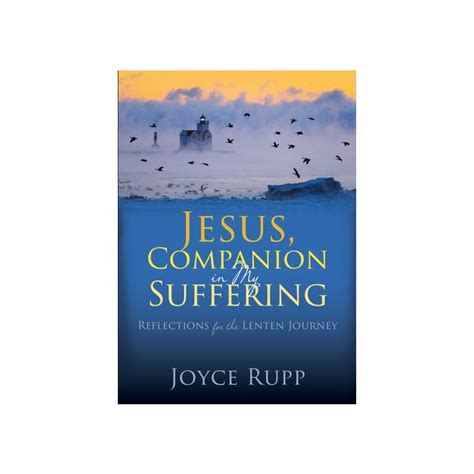 Jesus Companion In My Suffering Reflections For The Lenten Journey