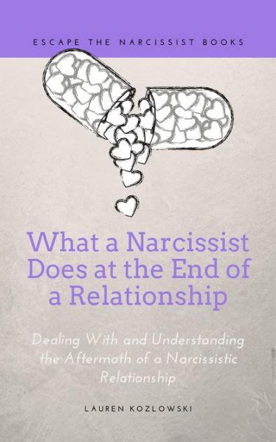 What A Narcissist Does At The End Of A Relationship Dealing With And