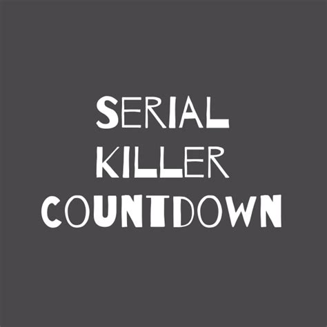 Serial Killer Countdown Listen To Podcasts On Demand Free Tunein