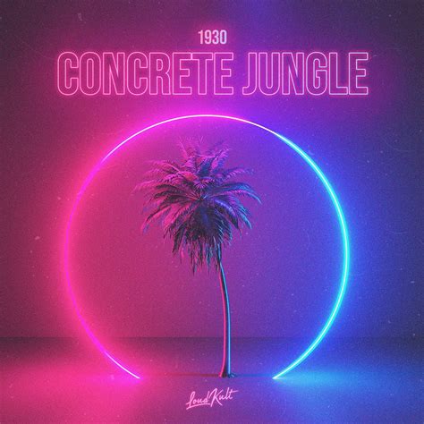 Concrete Jungle — Loudkult