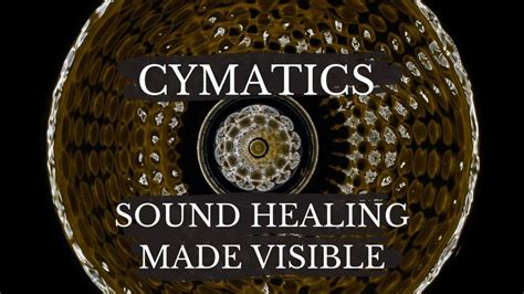 Cymatics Sound Healing Visual Beauty Of Sound Vibration Made Visible